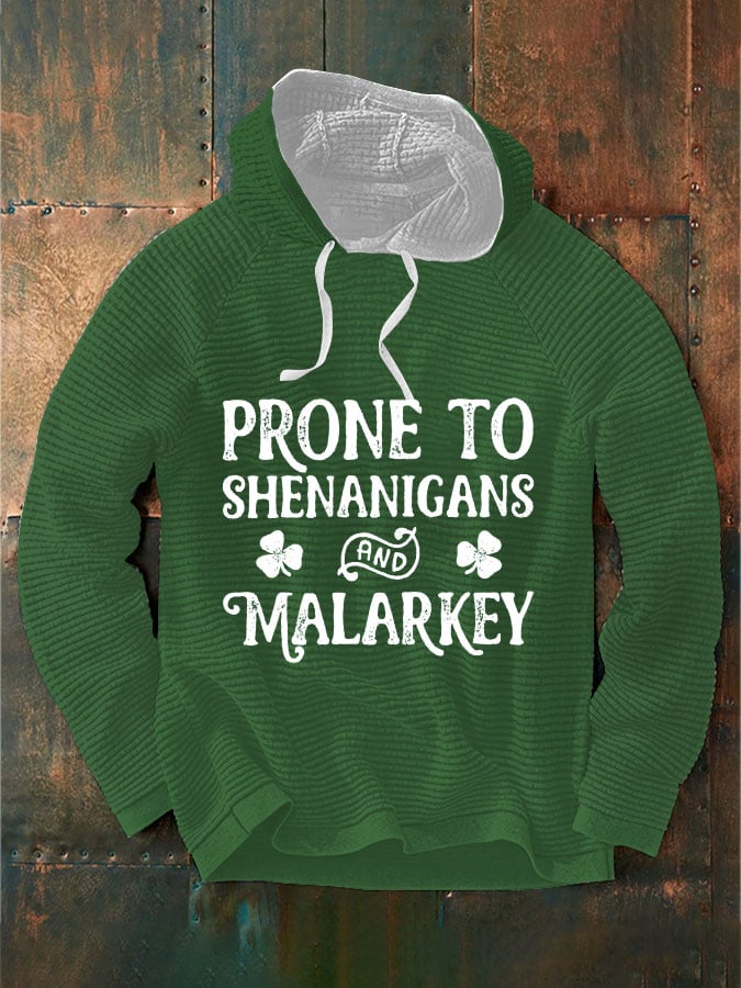 Men's Prone To Shenanigans And Malarkey Print Casual Hoodie